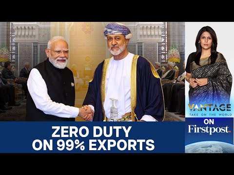 India and Oman Sign Historic Trade Pact: All You Need to Know | Vantage with Palki Sharma | N18G