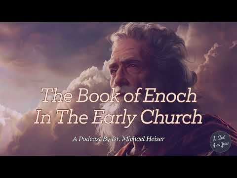 Enoch In The Early Church - Dr. Michael Heiser