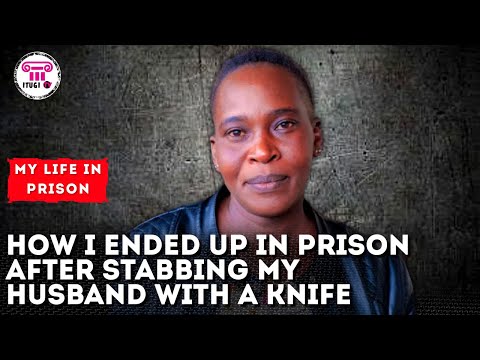 How I ended up in prison after stabbing my husband with a knife  - My life in Prison