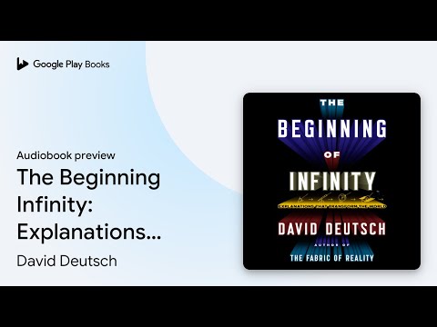 The Beginning of Infinity: Explanations That… by David Deutsch · Audiobook preview