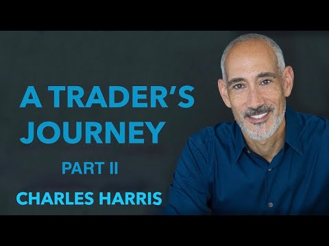A Trader's Journey Part II: Charles Harris