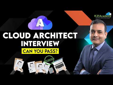 Azure Cloud Architect Mock Interview | Real Questions From Top Tech Firms | K21Academy