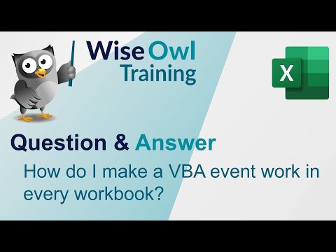 Wise Owl Answers - How do I make a VBA event work in every workbook?
