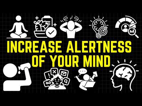30 Ways To Increase Alertness Of Mind