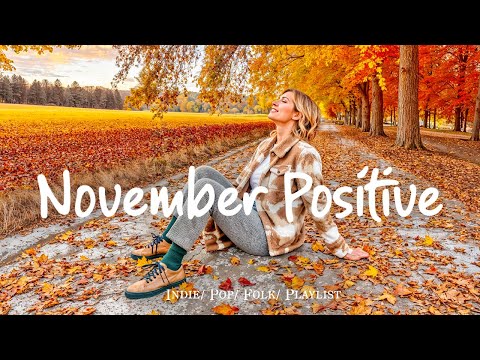 November Positive 🍂 New month starts with positive vibes in 4K UHD for TV | Indie/Pop #indiemusic