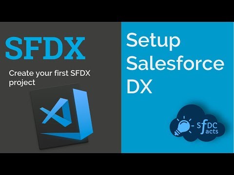 Setup SalesforceDX | Scratch Org | Dev Hub | Visual Studio Code | SFDCFacts