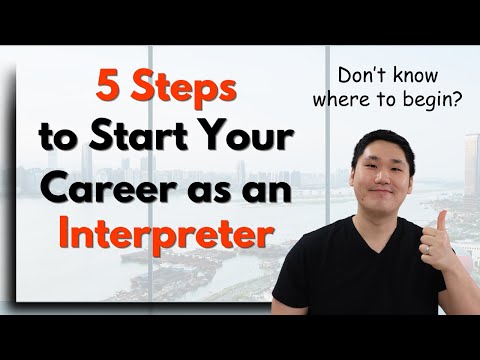 5 Steps to Start Your Career as an Interpreter