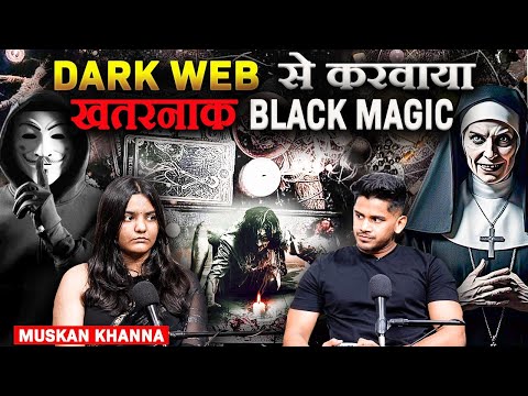 Real Story Of Black Magic Through Dark Web Ft. Muskan Khanna | RealTalk Clips