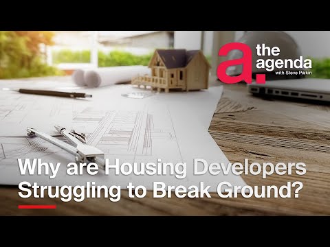 Why Can't Housing Developers Get Shovels in the Ground? | The Agenda