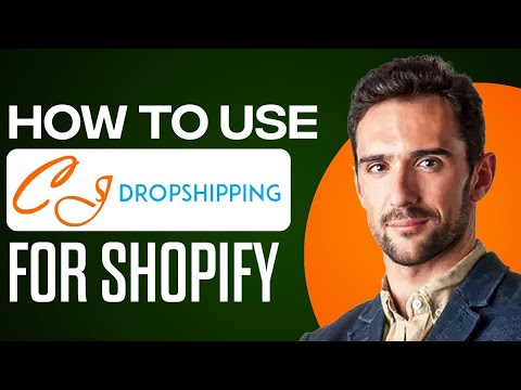 How To Use Cj Dropshipping For Shopify (Full Beginner Guide)