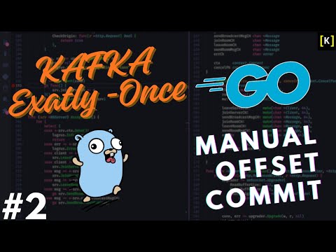Go Kafka: Exactly-Once Consumer. Manual Offset Commits With Database Idempotency
