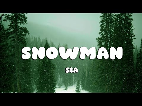 Sia - Snowman (Lyrics)