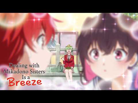 What are You Making Me Watch?! | Dealing with Mikadono Sisters Is a Breeze