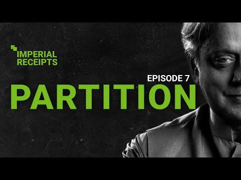 Imperial Receipts with Dr Shashi Tharoor | Episode 7: Partition