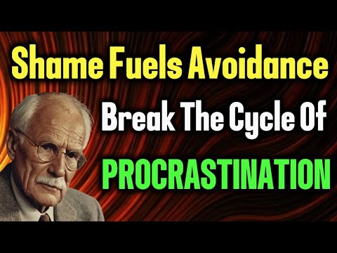 Procrastination isn’t Laziness, But Often Tied to Shame | Carl Jung's Wisdom