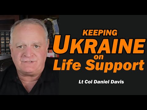 Keeping Ukraine on Life Support /Lt Col Daniel Davis