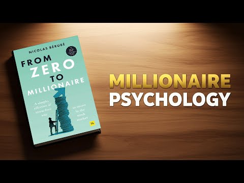 The Psychology That Takes You From Zero to Millionaire | Audiobook Summary