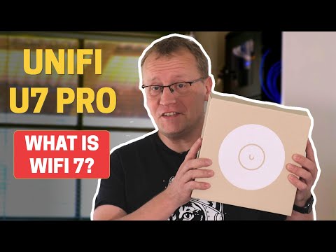 Unifi U7 Pro - Do you know what WIFI 7 is?