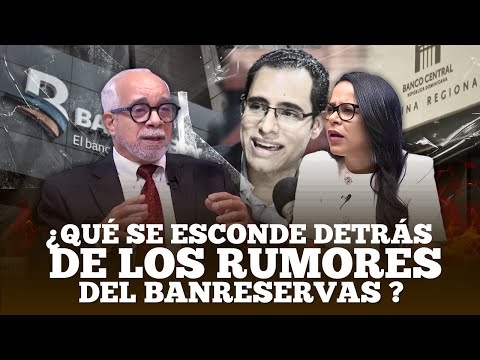 BANRESERVAS EN EL OJO DEL HURACÁN , ❌ GOBIERNO ACTUARÁ