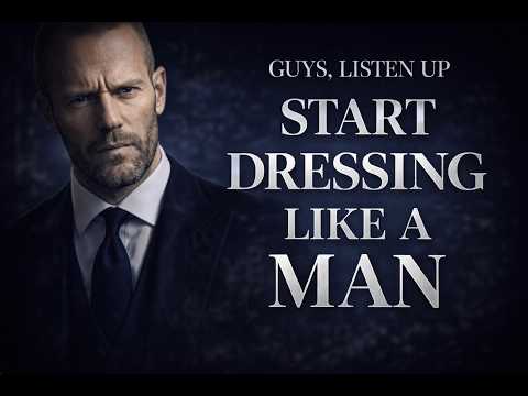 DRESS LIKE A MAN – The Secret to Looking Confident & Stylish