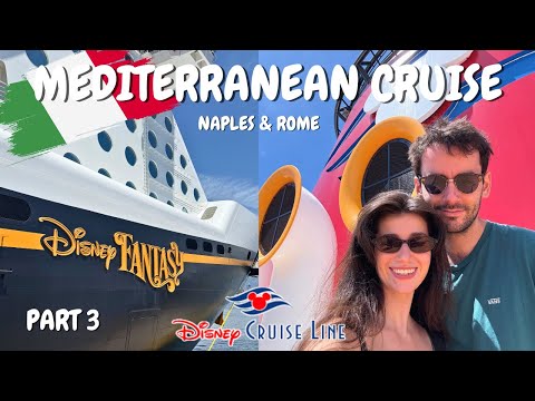 DISNEY FANTASY - PART 3 | NAPLES & ROME | 7 Night Mediterranean Cruise 🚢 | Disney Cruise Line