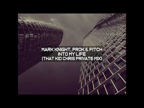 Mark Knight, Prok &amp; Fitch 'Into My Life' (That Kid Chris Private Mix) #djthatkidchris #privatemix