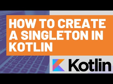 How to Create a Singleton in Kotlin