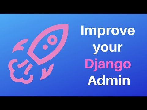 Django tutorial - How to improve your Django admin