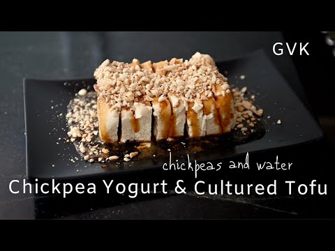 Chickpea Yogurt & Cultured Tofu