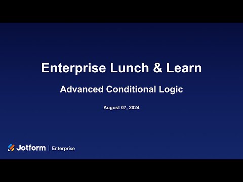 Lunch & Learn: Advanced Conditional Logic