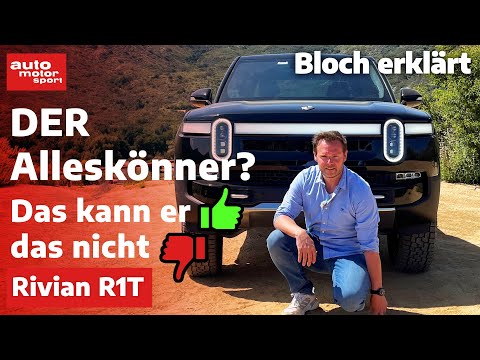 Rivian R1T: DER Alleskönner-Pickup? Das kann er - das nicht! - Bloch erklärt #218 | auto motor sport