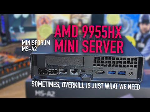 Overkill? Yes Please - Minisforum MS-A2 AMD 9955HX Mini Server