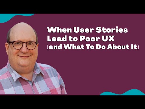 When User Stories Lead to Poor UX (and What to Do About it)