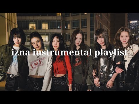 𝐢𝐳𝐧𝐚 𝐢𝐧𝐬𝐭𝐫𝐮𝐦𝐞𝐧𝐭𝐚𝐥 𝐩𝐥𝐚𝐲𝐥𝐢𝐬𝐭 | 이즈나 인스트 노래 모음‎ ‎˖ ⊹˚₊♫⋆｡