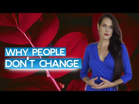 The Real Reason Why People Don't Change