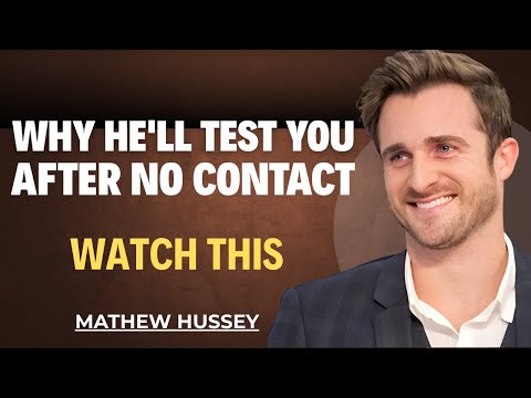 Why He'll Test You After No Contact | Matthew Hussey Motivational Speech