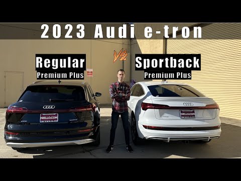 2023 Audi e-tron Sportback vs e-tron regular. Which one is better?