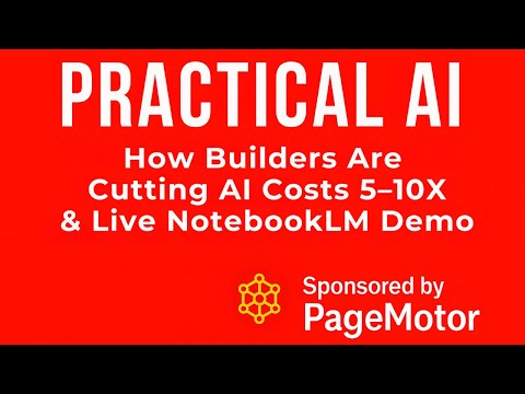 How Builders Are Cutting AI Costs 5–10X & Live NotebookLM Demo