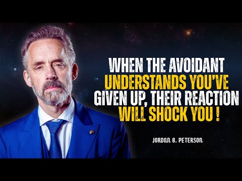 When the Avoidant Understands You’ve Given Up—Their Reaction Will Shock You | Jordan Peterson