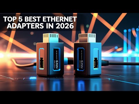 Top 5 Best Ethernet Adapters in 2026 – Fastest & Most Reliable Options!