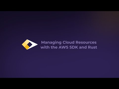 Managing Cloud Resources with the AWS SDK and Rust [Full]