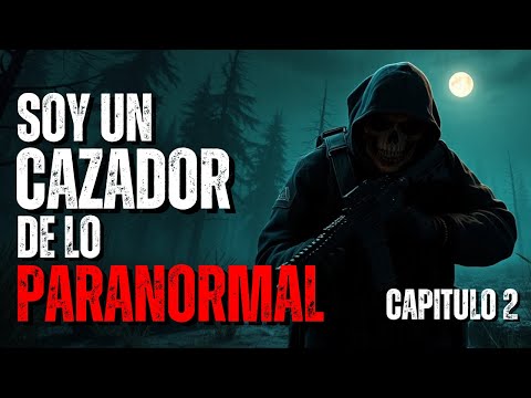 Soy un Cazador de lo Paranormal para una Agencia Secreta | Cap2 | Historias de Terror | Creepypastas