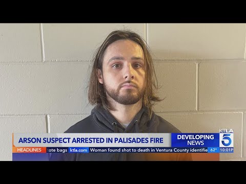 Arson suspect arrested in connection with Palisades Fire