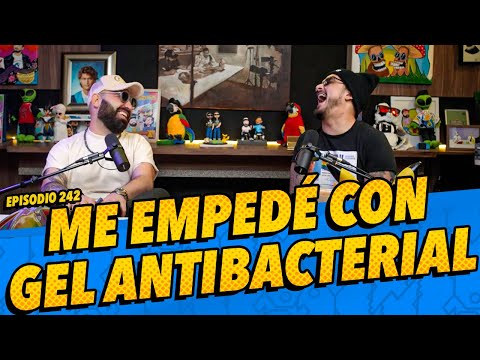 Episodio 242 - Me empedé con gel antibacterial
