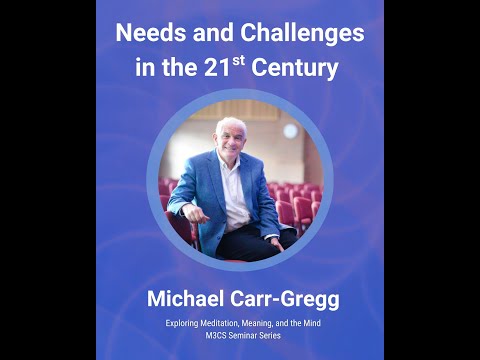 Needs & Challenges Growing up in the 21st Century | Michael Carr-Gregg | M3CS Seminar Series