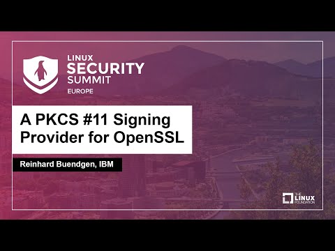A PKCS #11 Signing Provider for OpenSSL - Reinhard Buendgen, IBM