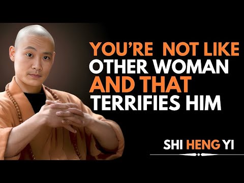You’re Not Like Other WOMEN… And That Terrifies Him | SHi Heng Yi relationship insights
