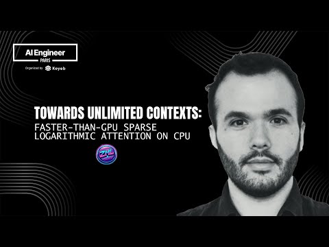 Towards unlimited contexts: faster-than-GPU sparse logarithmic attention on CPU - AI Engineer Paris