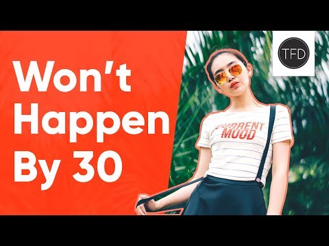 6 Things I Definitely Won't Accomplish By 30 | The Financial Diet