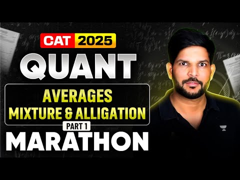 QUANT Marathon for CAT 2025 | Complete Averages, Mixture and Alligation in One Shot!